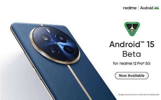 Le realme 12 Pro+ reçoit la mise à jour Android 15 Beta 2