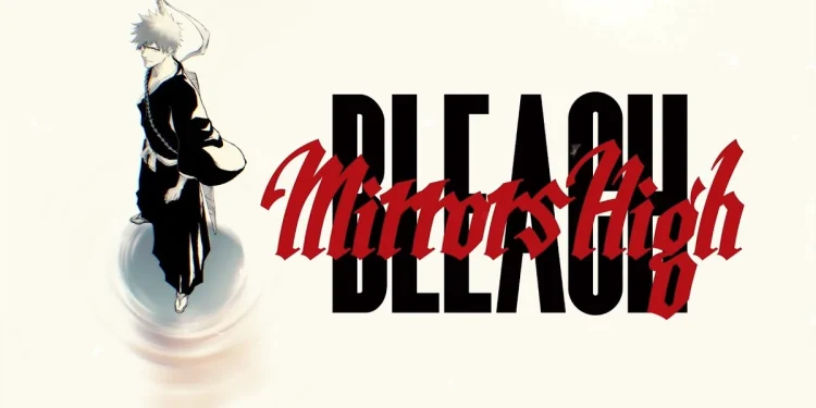 BLEACH Mirrors High : Préinscriptions et Récompenses 1 featured cbfb49e6