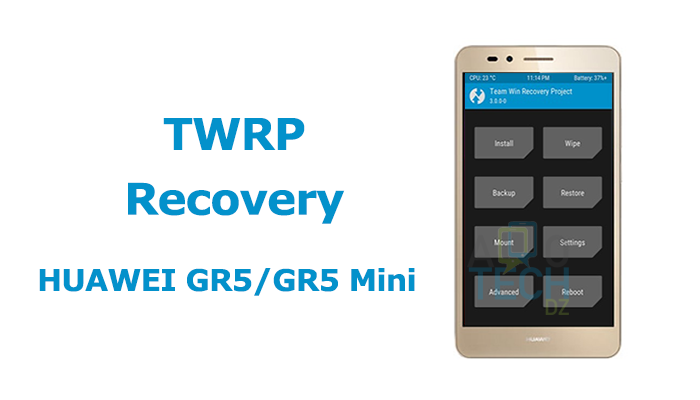 Comment installer le recovery TWRP sur Huawei Gr5 et Gr5 Mini ?