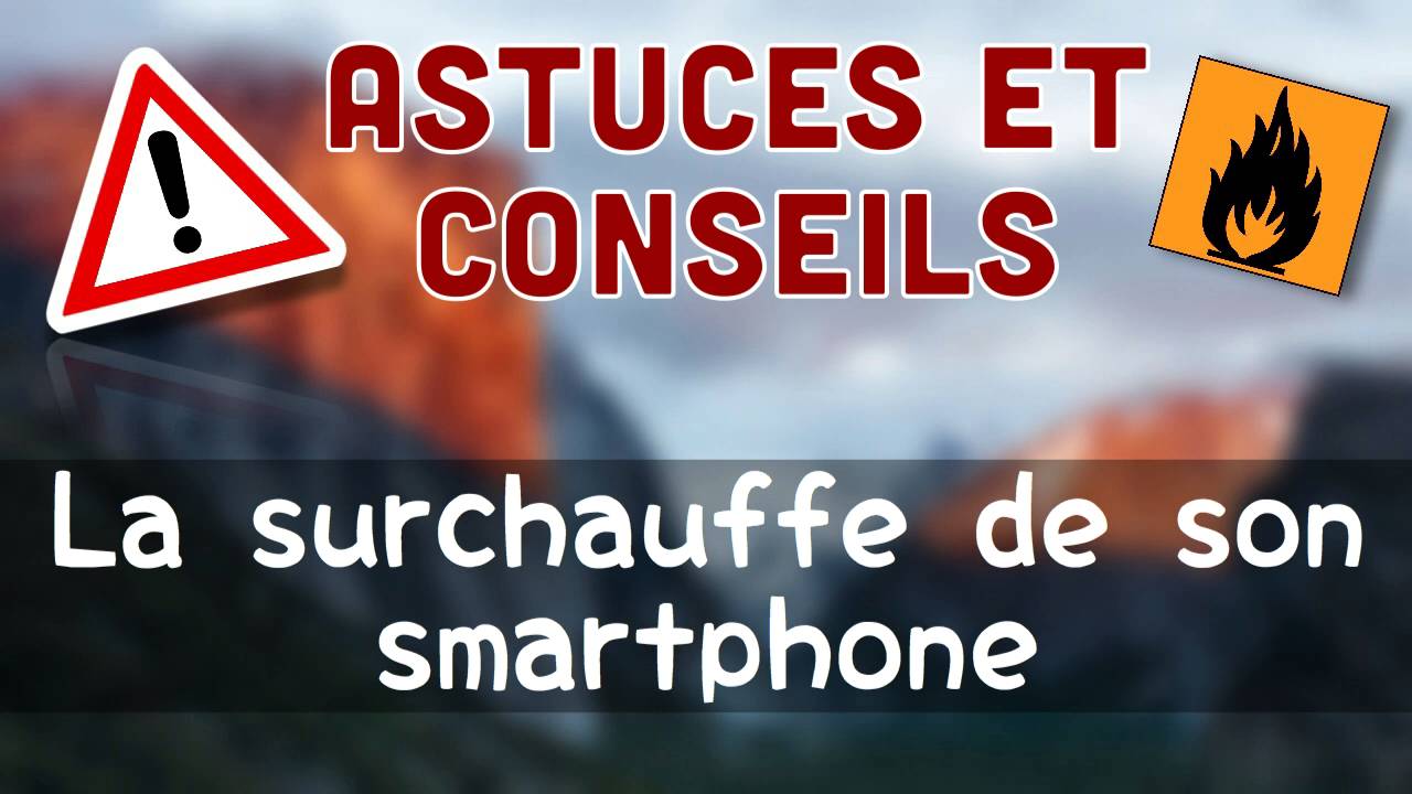 Contrôler et éviter la surchauffe de votre téléphone Android