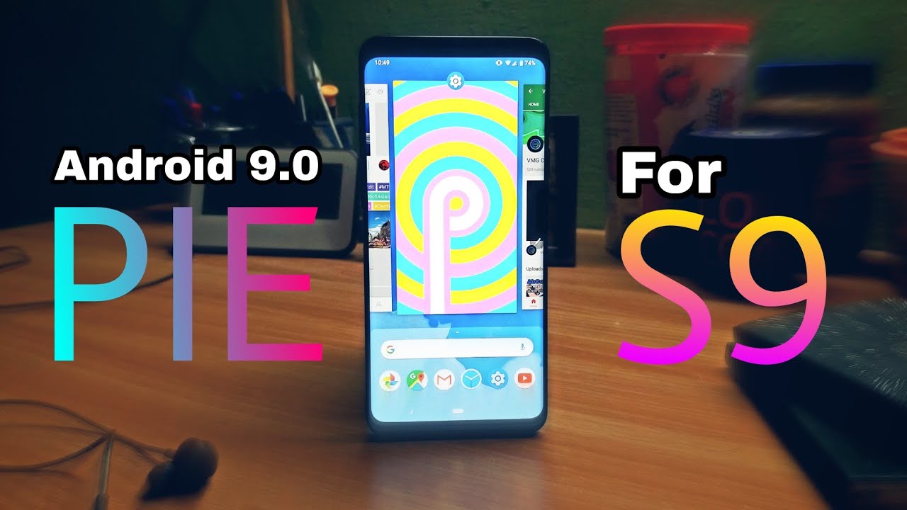 Tutoriel [Vidéo]+[APK]+[Thème] – Installer Android 9.0 Pie sur votre Samsung Galaxy S9